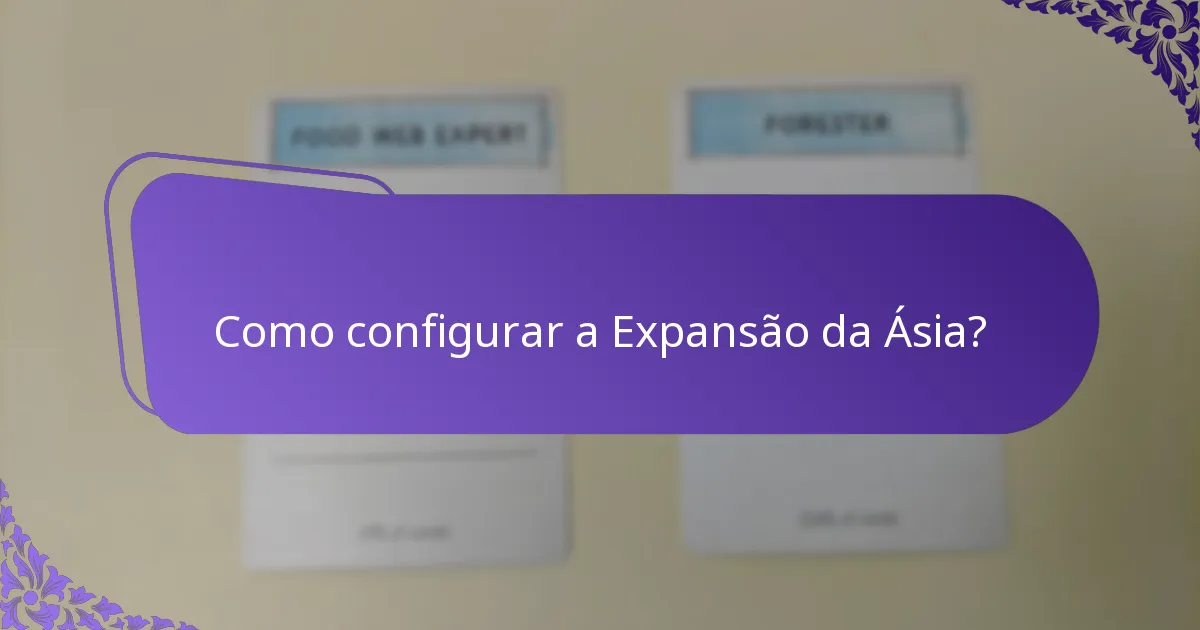 Como configurar a Expansão da Ásia?