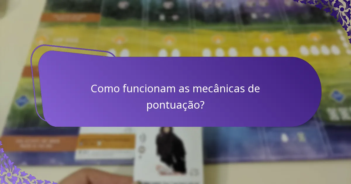 Como funcionam as mecânicas de pontuação?