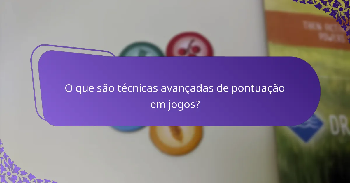 Quais estratégias melhoram a pontuação em cenários competitivos?