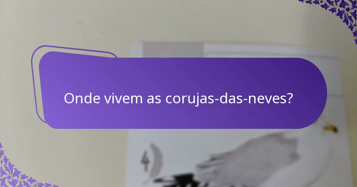 Como as corujas-das-neves se adaptam ao seu ambiente?