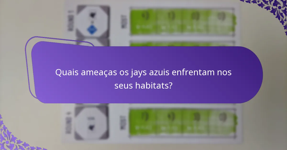 Como interagem os jays azuis com o seu ambiente?