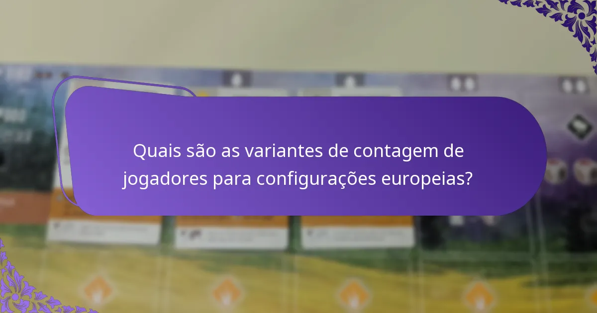 Quais recursos apoiam variantes de configuração para a Europa?
